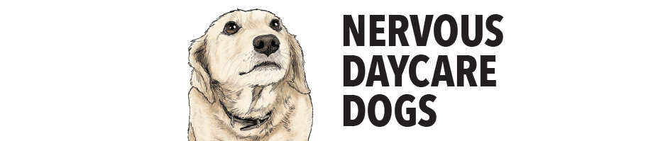 Nervous Daycare Dogs