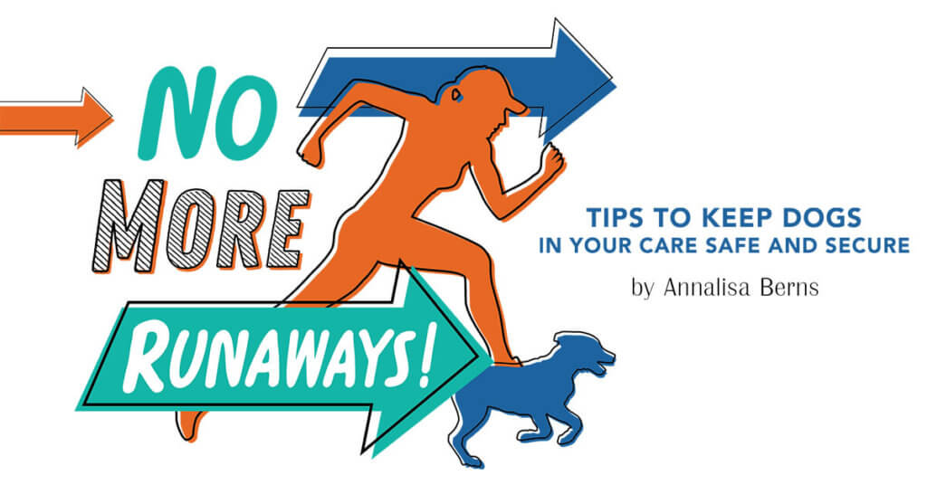 No More Runaways! Tips to Keep Dogs in Your Care Safe and Secure