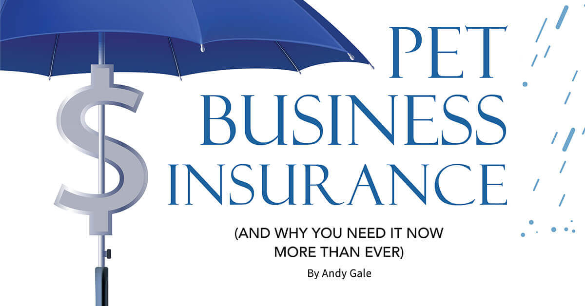 Pet Business Insurance (and Why You Need It Now More Than Ever) Pet
