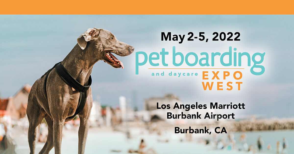 Pet Boarding and Daycare Expo West 2022 Preview