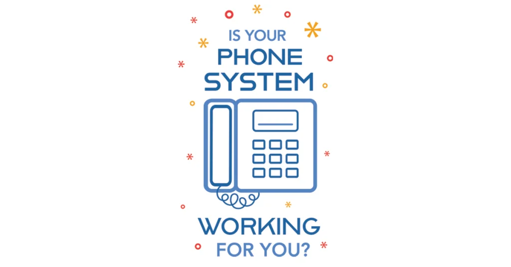 Is Your Phone System Working For You?
