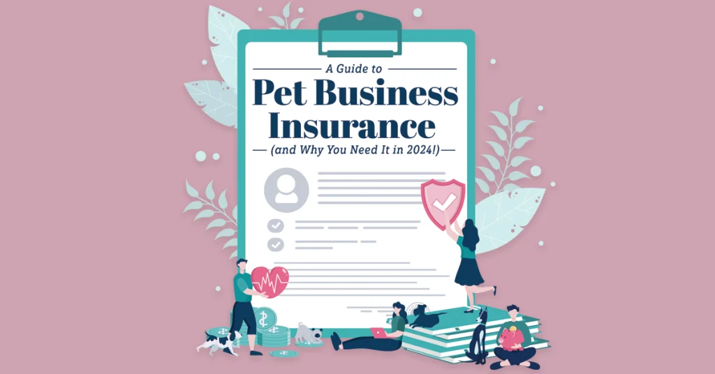 A Guide to Pet Business Insurance (and Why You Need It in 2024!)