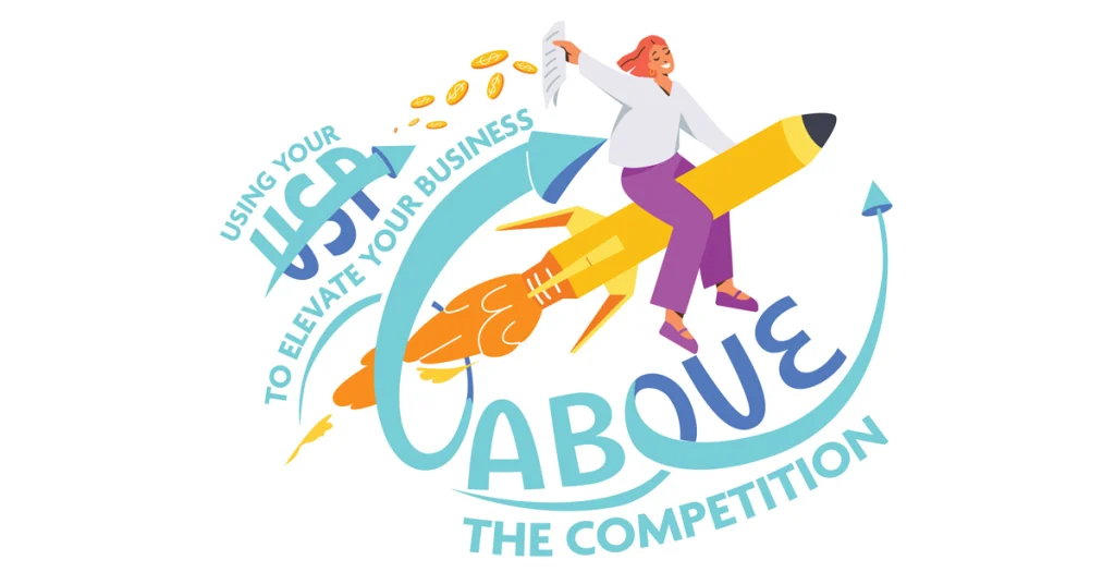 Using Your USP To Elevate Your Business Above The Competition