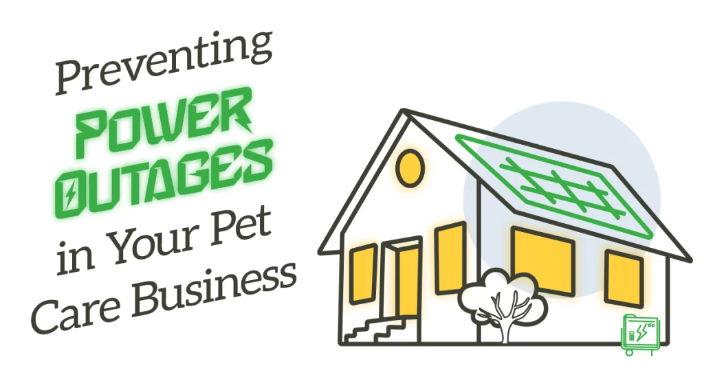 Preventing Power Outages in Your Pet Care Business