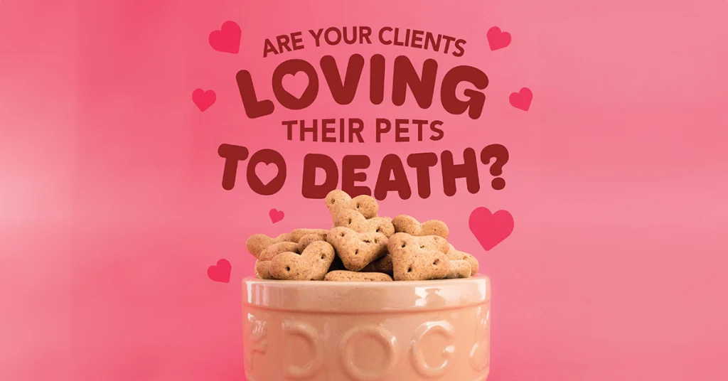 Are Your Clients Loving Their Pets to Death? Addressing the Pet Obesity Epidemic