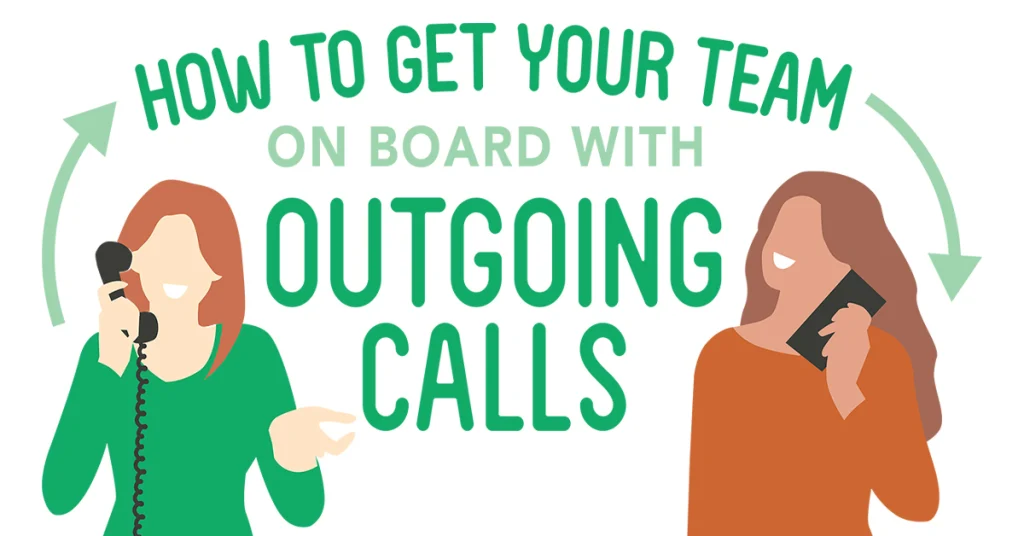 How to Get Your Team on Board with Outgoing Calls
