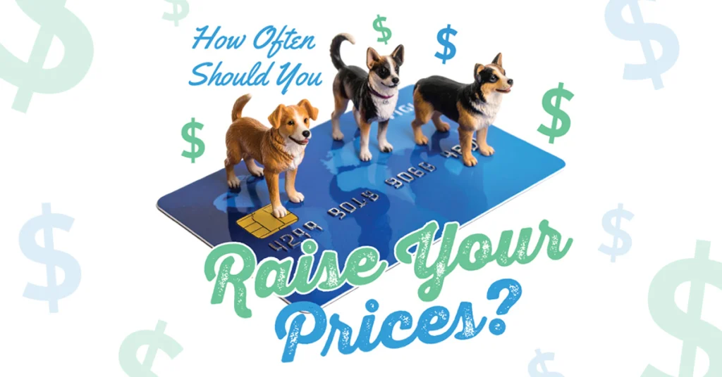 How Often Should You Raise Your Prices?
