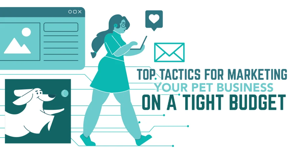 Top Tactics for Marketing Your Pet Business on a Tight Budget