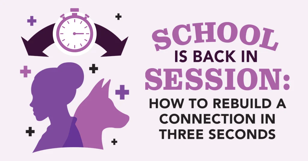 School is Back in Session: How to Rebuild a Connection in Three Seconds
