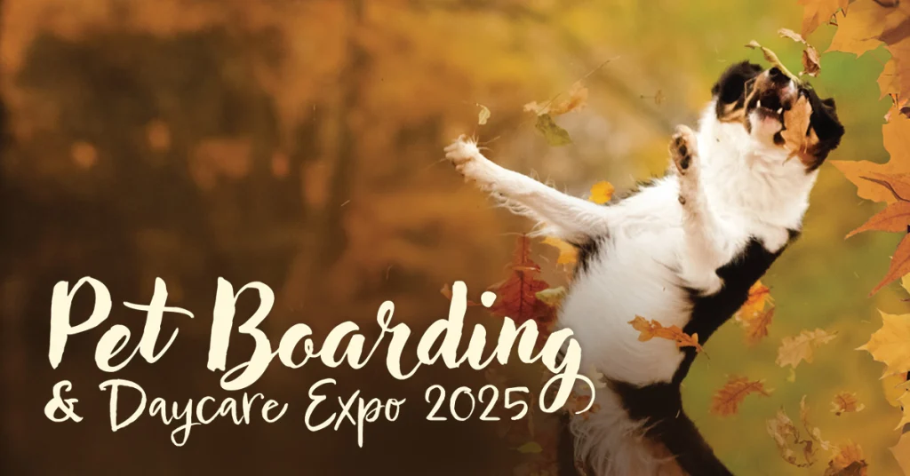 Pet Boarding and Daycare Expo: Fall Back In Love with Your Business